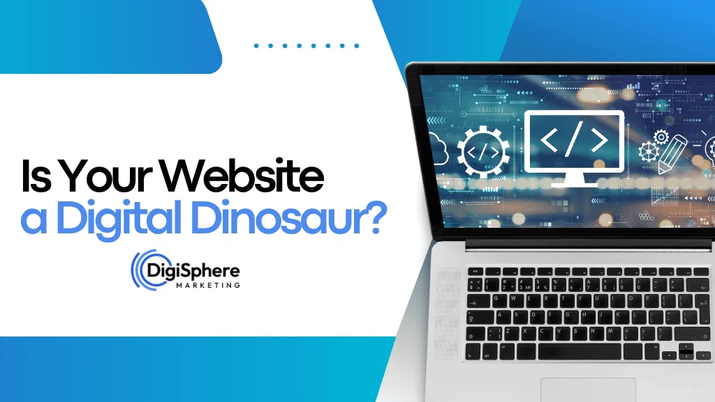 Is Your Website a Digital Dinosaur?