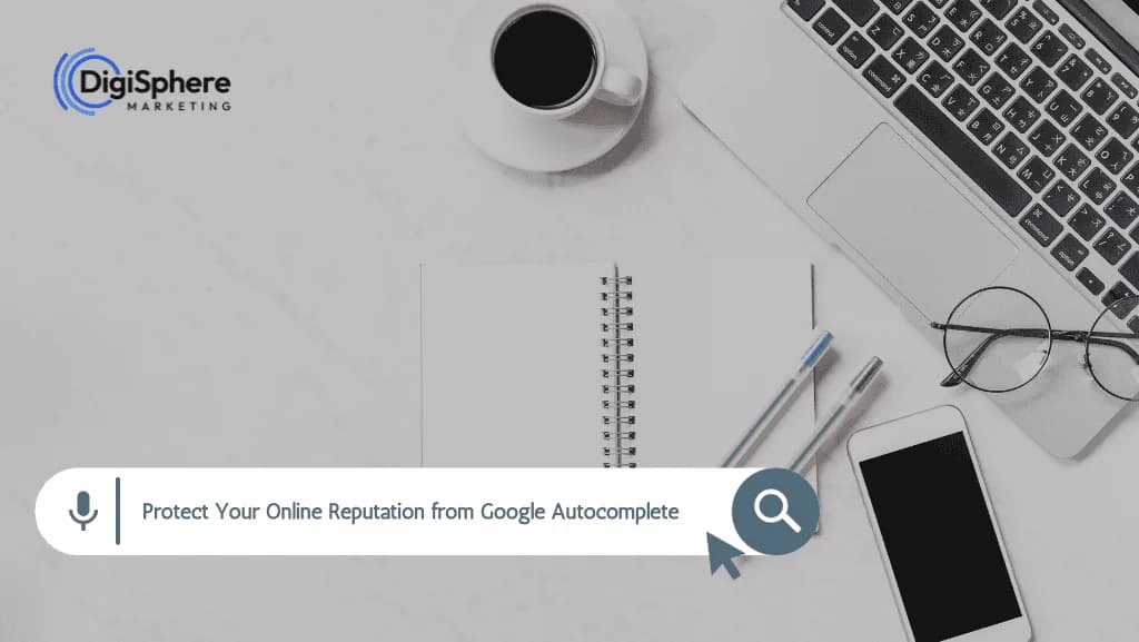 Protect Your Online Reputation from Google Autocomplete