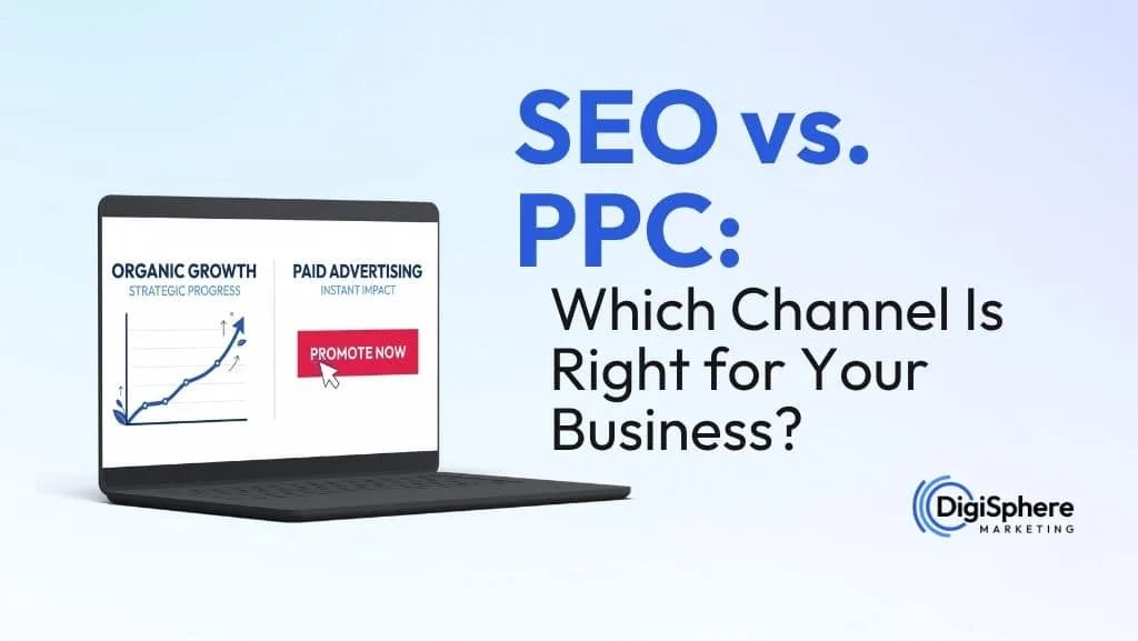 SEO vs. PPC comparison graphic showing organic growth and paid advertising side by side on a laptop screen — DigiSphere Marketing