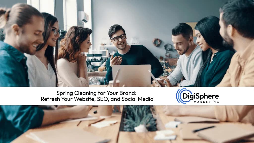 Spring Cleaning for Your Brand: Refresh Your Website, SEO, and Social Media