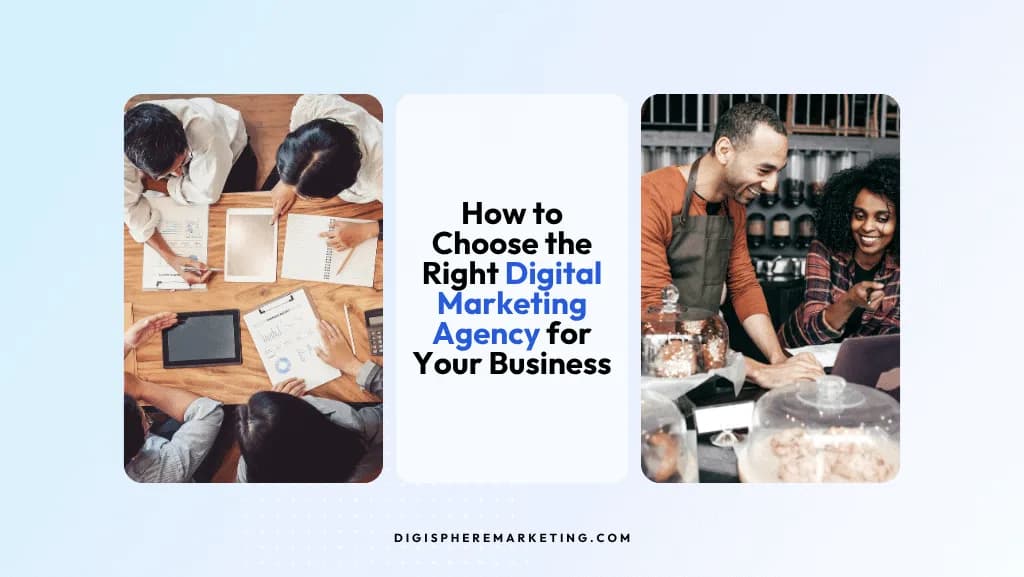 How to Choose the Right Digital Marketing Agency for Your Business