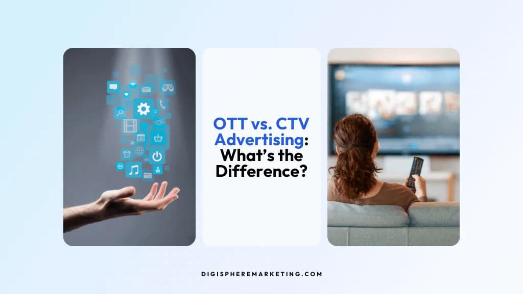 OTT vs. CTV Advertising: What’s the Difference?