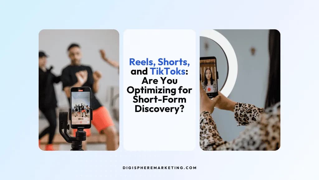 Reels, Shorts, and TikToks: Are You Optimizing for Short-Form Discovery?
