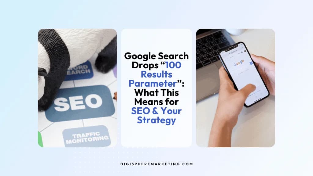 Google Search Drops “100 Results Parameter”: What This Means for SEO & Your Strategy
