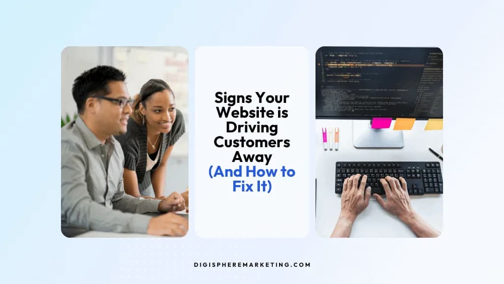 Signs Your Website is Driving Customers Away (And How to Fix It)