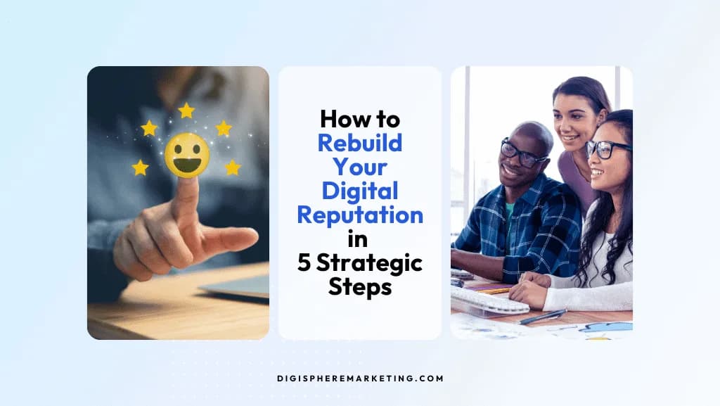 How to Rebuild Your Digital Reputation in 5 Strategic Steps