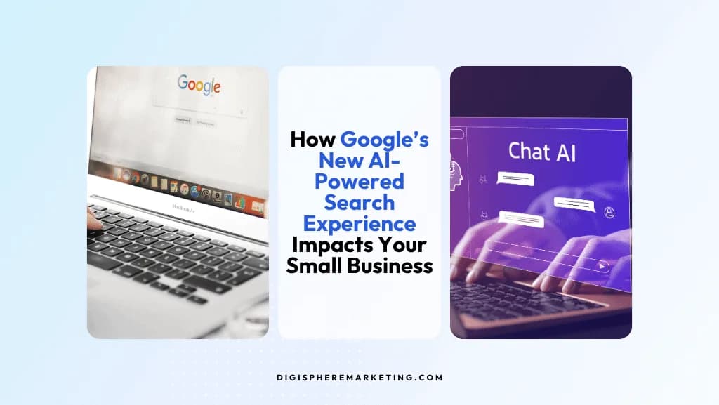 How Google’s New AI-Powered Search Experience Impacts Your Small Business