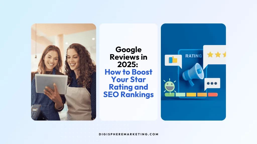 Google Reviews in 2025: How to Boost Your Star Rating and SEO Rankings