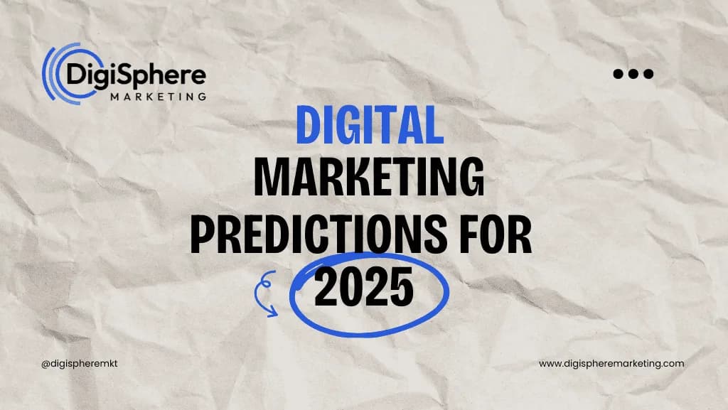 Digital Marketing Predictions for 2025 – What to Expect