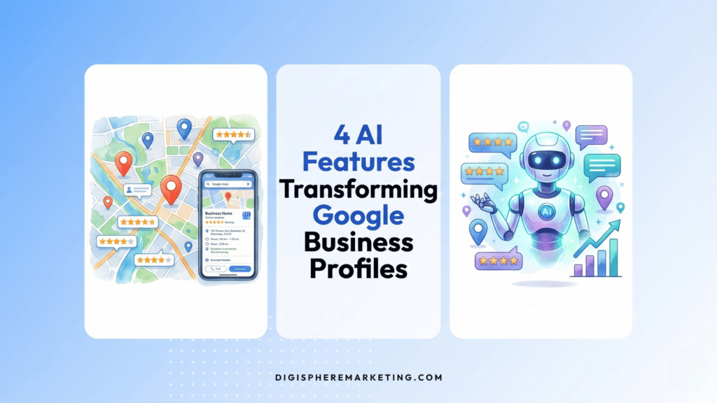 4 AI features transforming Google Business Profiles in 2026 including Ask Maps, AI-powered listings, Know Before You Go, and review summaries - DigiSphere Marketing Sarasota