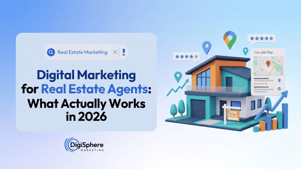 Digital marketing for real estate agents in 2026 showing a 3D house with Google Map Pack results, star ratings, location pins, and growth chart - DigiSphere Marketing